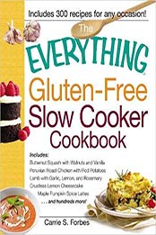 The Everything Gluten-Free Slow Cooker Cookbook by Carrie S Forbes
