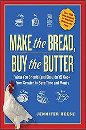 Make the Bread, Buy the Butter by Jennifer Reese 