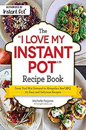 The "I Love My Instant Pot" Recipe Book by Michelle Fagone [EPUB: 1507212801]