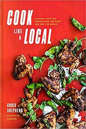 Cook Like a Local by Chris Shepherd, Kaitlyn Goalen