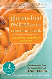 Gluten-Free Recipes for the Conscious Cook by Leslie Cerier