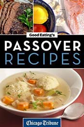 Good Eating's Passover Recipes by Chicago Tribune [EPUB: 1572844493]