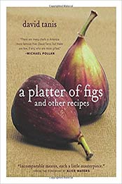 A Platter of Figs and Other Recipes by David Tanis [EPUB: 1579653464]
