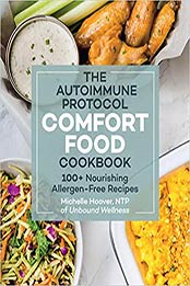 The Autoimmune Protocol Comfort Food Cookbook by Michelle Hoover