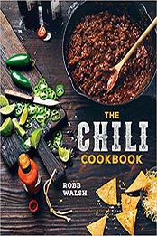 The Chili Cookbook by Robb Walsh [EPUB: 1607747952]