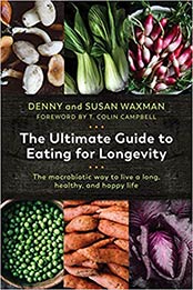 The Ultimate Guide to Eating for Longevity by Denny Waxman, Susan Waxman