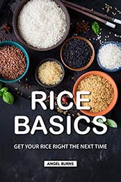 Rice Basics by Angel Burns