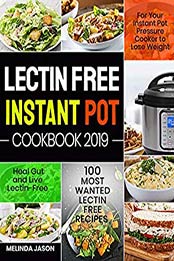 Lectin Free Instant Pot Cookbook by Melinda Jason