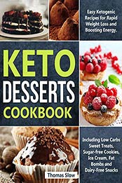 Keto Desserts Cookboo by Thomas Slow