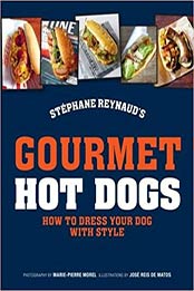Stephane Reynaud's Gourmet Hot Dog by Stephane Reynaud