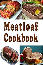 Meatloaf Cookbook by Laura Sommers [AZW3: 1790992486]