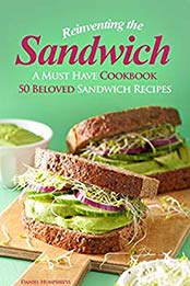Reinventing the Sandwich by Daniel Humphreys