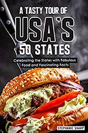 A Tasty Tour of USA's 50 States by Stephanie Sharp