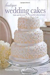 Boutique Wedding Cakes by Victoria Glass [EPUB: 184975263X]