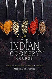 Indian Cookery Course by Monisha Bharadwaj