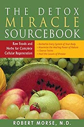 The Detox Miracle Sourcebook by Robert Morse