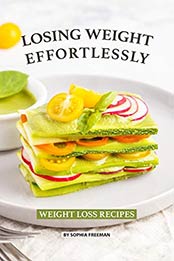 Losing Weight Effortlessly by Sophia Freeman