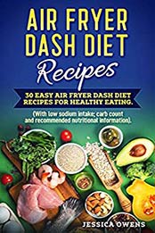Air Fryer Dash Diet Recipes by Jessica Owens [EPUB: B07WCZRRQ8]