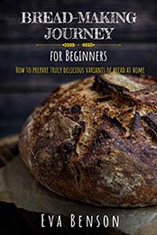 Bread-making journey for Beginners by Eva Benson