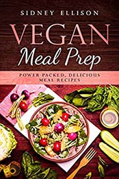 Vegan Meal Prep by Sidney Ellison