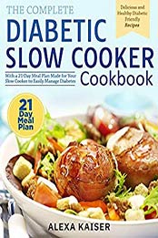 The Complete Diabetic Slow Cooker Cookbook by Alexa Kaiser