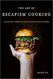 The Art of Escapism Cooking by Mandy Lee