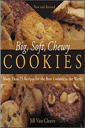 Big, Soft, Chewy Cookies by Jill Van Cleave [PDF: 0071418660]