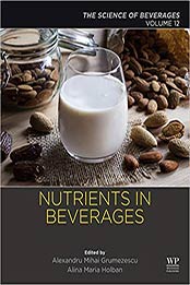 Nutrients in Beverages: Volume 12 by Alexandru Grumezescu, Alina-Maria Holban [PDF: 0128168420]
