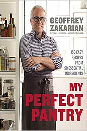 My Perfect Pantry by Geoffrey Zakarian, Amy Stevenson, Margaret Zakarian