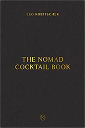The NoMad Cocktail Book by Leo Robitschek [EPUB: 039958269X]