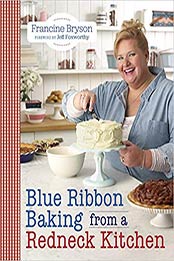 Blue Ribbon Baking from a Redneck Kitchen by Francine Bryson