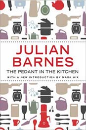 The Pedant in the Kitchen by Julian Barnes