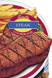 Totally Steak Cookbook by Helene Siegel [EPUB: 0890878366]