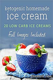 Ketogenic Homemade Ice cream by Elizabeth Jane