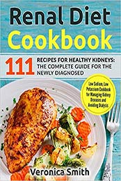 Renal Diet Cookbook by Veronica Smith