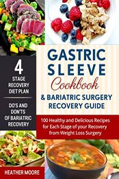 Gastric Sleeve Cookbook & Bariatric Surgery Recovery Guide