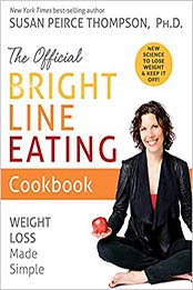The Official Bright Line Eating Cookbook by Susan Peirce Thompson