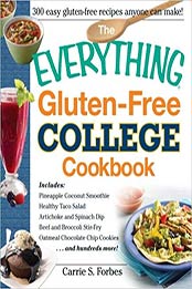 The Everything Gluten-Free College Cookbook by Carrie S. Forbes
