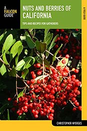 Nuts and Berries of California by Christopher Nyerges [EPUB: 1493001841]