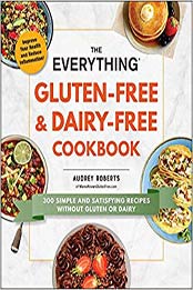 The Everything Gluten-Free & Dairy-Free Cookbook by Audrey Roberts [EPUB: 1507211287]