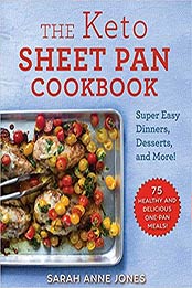 The Keto Sheet Pan Cookbook by Sarah Anne Jones