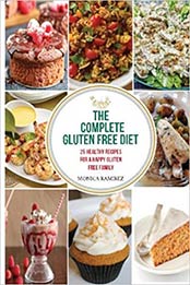 The Complete Gluten Free Diet (Volume 2) by Monica Ramirez [EPUB: 1515225917]
