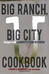Big Ranch, Big City Cookbook by Louis Lambert, June Naylor