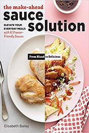 The Make-Ahead Sauce Solution by Elisabeth Bailey