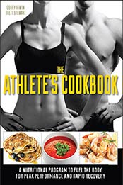 The Athlete's Cookbook by Brett Stewart, Corey Irwin
