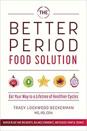 The Better Period Food Solution 1st Edition by Lockwood Beckerman, Tracy [EPUB: 161243939X]