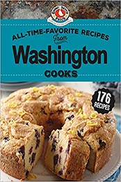 All-Time-Favorite Recipes from Washington Cooks by Gooseberry Patch [EPUB: 1620933438]