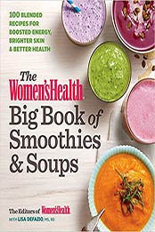 The Women's Health Big Book of Smoothies & Soups by Editors of Women's Health, Lisa Defazio