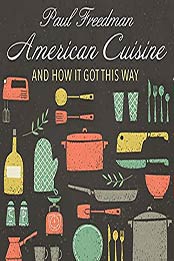 American Cuisine by Paul Freedman