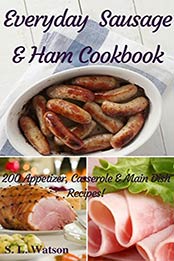 Everyday Sausage & Ham Cookbook by S. L. Watson [AZW3: 1686190182]